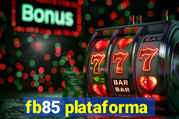 fb85 plataforma